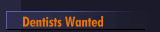 Dentists Wanted